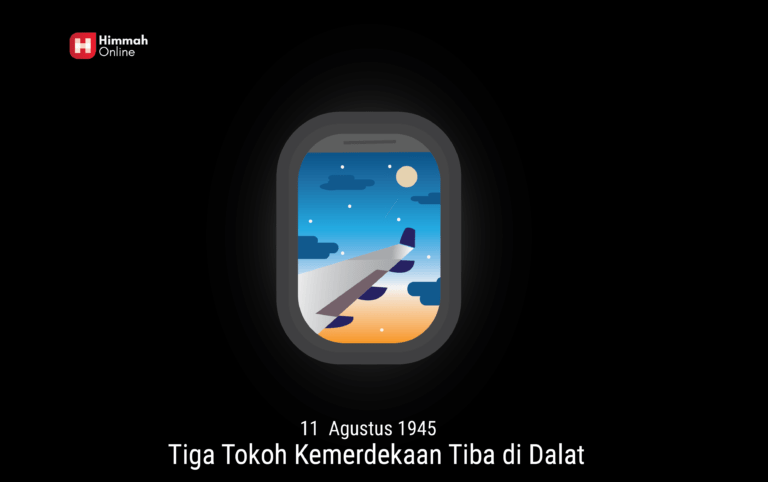 11 Agustus 1945: Tiga Tokoh Kemerdekaan Tiba di Dalat